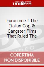Eurocrime ! The Italian Cop & Gangster Films That Ruled The dvd