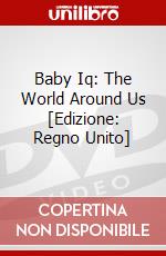 Baby Iq: The World Around Us [Edizione: Regno Unito] dvd