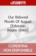 Our Beloved Month Of August [Edizione: Regno Unito] film in dvd