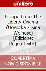 Escape From The Liberty Cinema (Ucieczka Z Kina Wolnosc) [Edizione: Regno Unito] film in dvd di Second Run