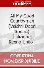 All My Good Countrymen (Vsichni Dobri Rodaci) [Edizione: Regno Unito] film in dvd di Second Run Dvd