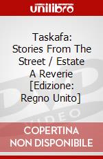 Taskafa: Stories From The Street / Estate A Reverie [Edizione: Regno Unito] dvd