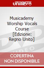 Musicademy Worship Vocals Course [Edizione: Regno Unito] dvd