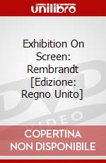 Exhibition On Screen: Rembrandt [Edizione: Regno Unito] dvd