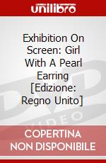Exhibition On Screen: Girl With A Pearl Earring [Edizione: Regno Unito] dvd