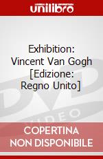 Exhibition: Vincent Van Gogh [Edizione: Regno Unito] dvd