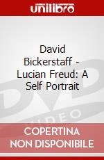 David Bickerstaff - Lucian Freud: A Self Portrait dvd