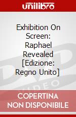 Exhibition On Screen: Raphael Revealed [Edizione: Regno Unito] dvd