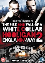 Rise & Fall Of A White Collar Hooligan 2: England Away [Edizione: Regno Unito] dvd