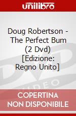 Doug Robertson - The Perfect Bum (2 Dvd) [Edizione: Regno Unito] dvd