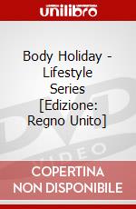 Body Holiday - Lifestyle Series [Edizione: Regno Unito] dvd