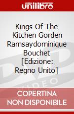 Kings Of The Kitchen Gorden Ramsaydominique Bouchet [Edizione: Regno Unito] dvd