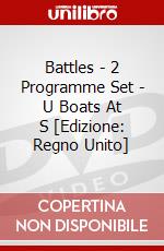 Battles - 2 Programme Set - U Boats At S [Edizione: Regno Unito] dvd