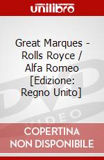 Great Marques - Rolls Royce / Alfa Romeo [Edizione: Regno Unito] dvd