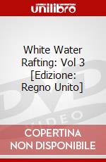 White Water Rafting: Vol 3 [Edizione: Regno Unito] dvd