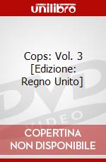 Cops: Vol. 3 [Edizione: Regno Unito] dvd