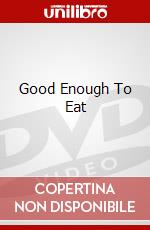 Good Enough To Eat dvd