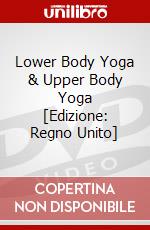 Lower Body Yoga & Upper Body Yoga [Edizione: Regno Unito] dvd