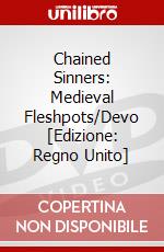 Chained Sinners: Medieval Fleshpots/Devo [Edizione: Regno Unito] dvd