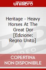 Heritage - Heavy Horses At The Great Dor [Edizione: Regno Unito] dvd