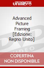 Advanced Picture Framing [Edizione: Regno Unito] dvd