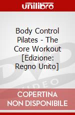 Body Control Pilates - The Core Workout [Edizione: Regno Unito] dvd