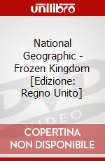 National Geographic - Frozen Kingdom [Edizione: Regno Unito] dvd