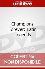 Champions Forever: Latin Legends dvd