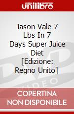 Jason Vale 7 Lbs In 7 Days Super Juice Diet [Edizione: Regno Unito] dvd