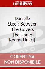 Danielle Steel: Between The Covers [Edizione: Regno Unito] dvd
