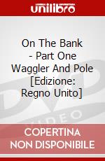 On The Bank - Part One Waggler And Pole [Edizione: Regno Unito] dvd