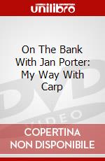 On The Bank With Jan Porter: My Way With Carp dvd