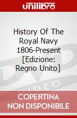 History Of The Royal Navy 1806-Present [Edizione: Regno Unito] dvd