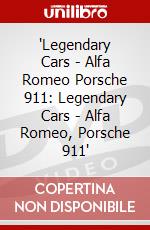 "Legendary Cars - Alfa Romeo Porsche 911: Legendary Cars - Alfa Romeo, Porsche 911" dvd