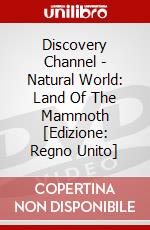 Discovery Channel - Natural World: Land Of The Mammoth [Edizione: Regno Unito] dvd