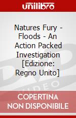 Natures Fury - Floods - An Action Packed Investigation [Edizione: Regno Unito] dvd