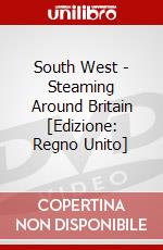 South West - Steaming Around Britain [Edizione: Regno Unito] dvd