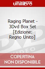Raging Planet - 3Dvd Box Set [Edizione: Regno Unito] dvd