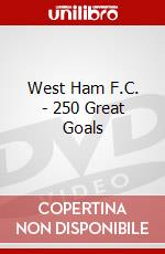 West Ham F.C. - 250 Great Goals dvd