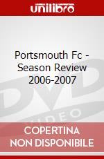 Portsmouth Fc - Season Review 2006-2007 [Edizione: Regno Unito] dvd