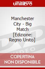 Manchester City - Big Match [Edizione: Regno Unito] dvd