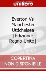 Everton Vs Manchester Utdchelsea [Edizione: Regno Unito] dvd