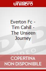 Everton Fc - Tim Cahill - The Unseen Journey dvd