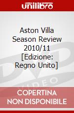 Aston Villa Season Review 2010/11 [Edizione: Regno Unito] dvd