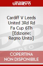 Cardiff V Leeds United 3Rd Rd Fa Cup 6Th [Edizione: Regno Unito] dvd