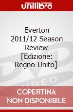 Everton 2011/12 Season Review  [Edizione: Regno Unito] dvd