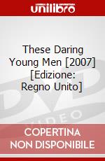 These Daring Young Men [2007] [Edizione: Regno Unito] dvd