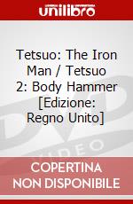 Tetsuo: The Iron Man / Tetsuo 2: Body Hammer [Edizione: Regno Unito] dvd