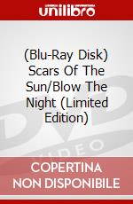 (Blu-Ray Disk) Scars Of The Sun/Blow The Night (Limited Edition) brd