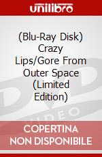(Blu-Ray Disk) Crazy Lips/Gore From Outer Space (Limited Edition) brd